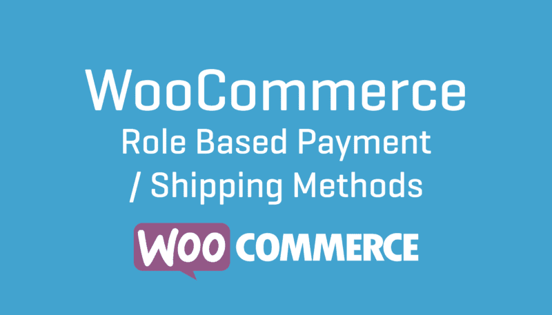 WooCommerce Role Based Payment Shipping Method 2.4.3
